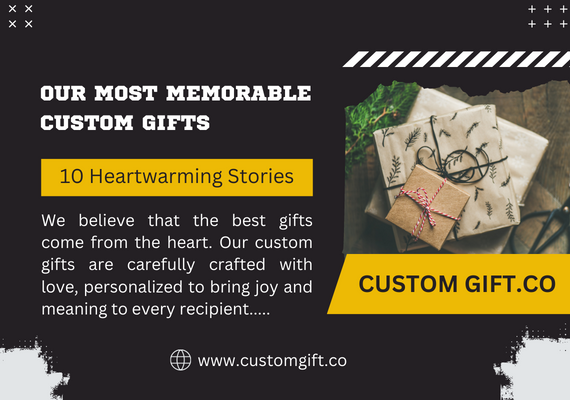 10 Heartwarming Stories Behind Our Most Memorable Custom Gifts at CustomGift.co